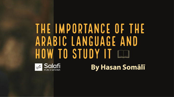 A Guide To Studying Islām – The Importance Of The Arabic Language And ...